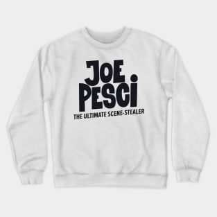 Joe Pesci, the ultimate scene stealer of Hollywood! Crewneck Sweatshirt